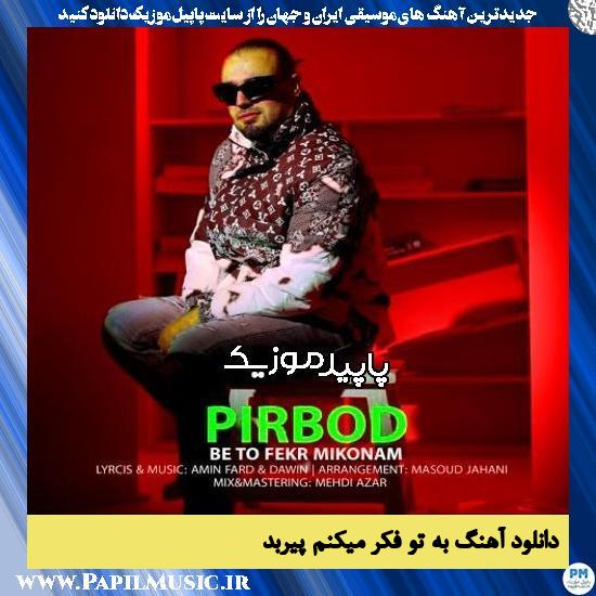 دانلود آهنگ به تو فکر میکنم از پیربد