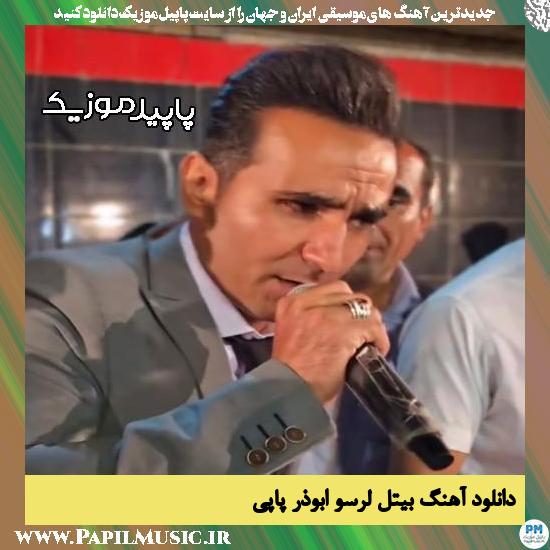 دانلود آهنگ بیتل لرسو از ابوذر پاپی