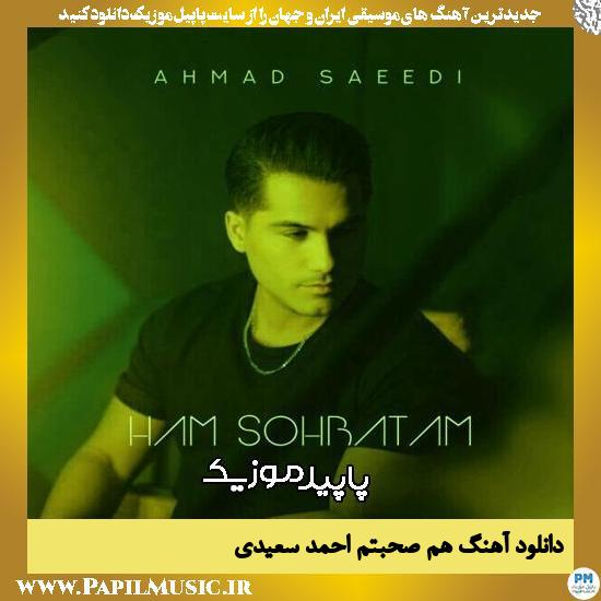 دانلود آهنگ هم صحبتم از احمد سعیدی