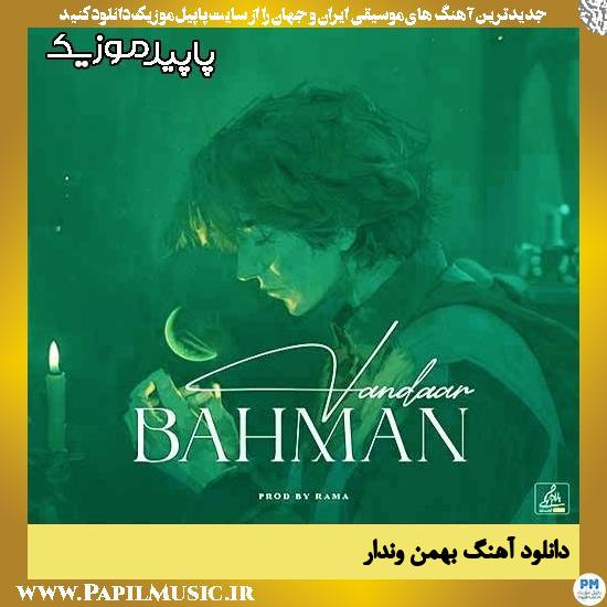 دانلود آهنگ بهمن از وندار