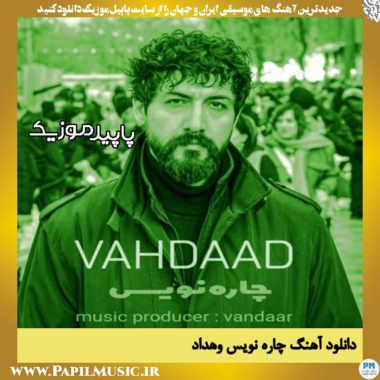 دانلود آهنگ چاره نویس از وهداد