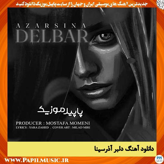 دانلود آهنگ دلبر از آذرسینا 1 دانلود آهنگ دلبر از آذرسینا