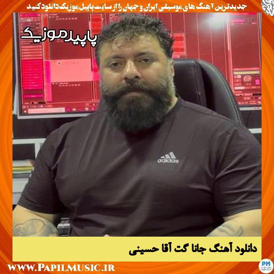 دانلود آهنگ جانا از گت آقا حسینی