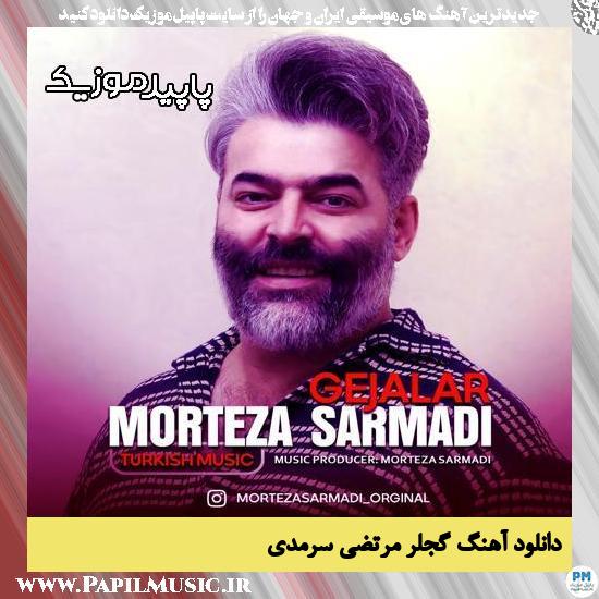 دانلود آهنگ گجلر از مرتضی سرمدی