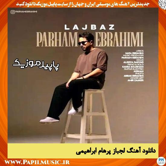 دانلود آهنگ لجباز از پرهام ابراهیمی