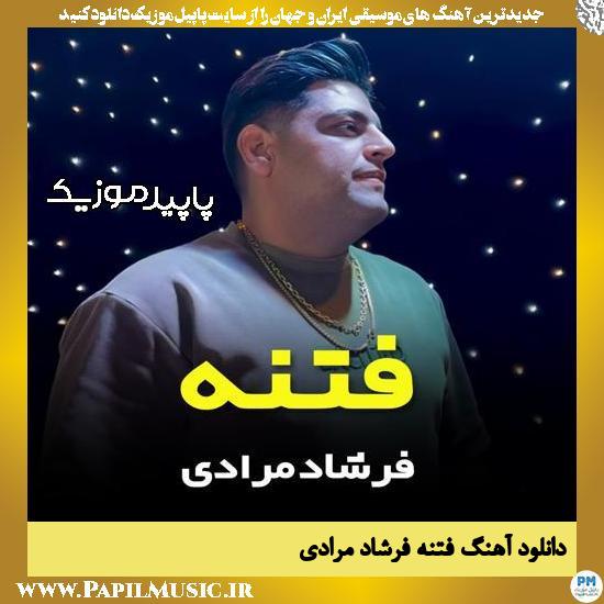 دانلود آهنگ فتنه از فرشاد مرادی
