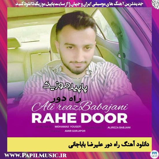 دانلود آهنگ راه دور از علیرضا باباجانی
