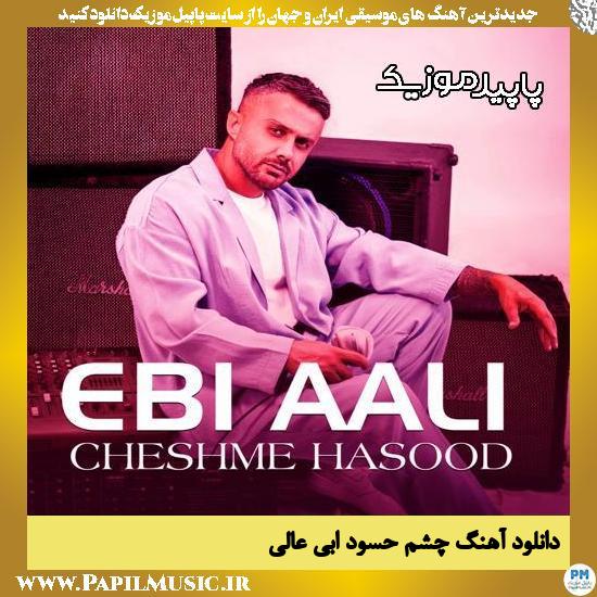 دانلود آهنگ چشم حسود از ابی عالی