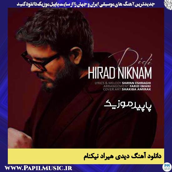 دانلود آهنگ دیدی از هیراد نیکنام