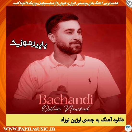 دانلود آهنگ به چندی از اوژین نوزاد