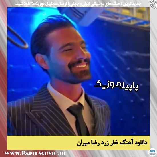 دانلود آهنگ خار زرد از رضا میران