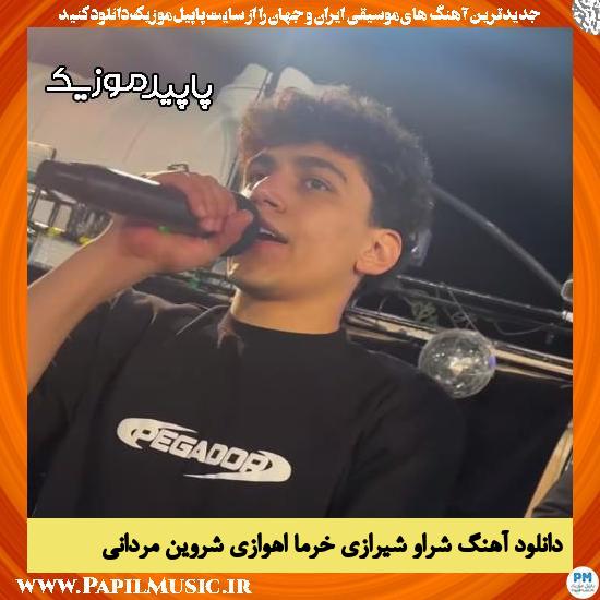 دانلود آهنگ شراو شیرازی خرما اهوازی از شروین مردانی