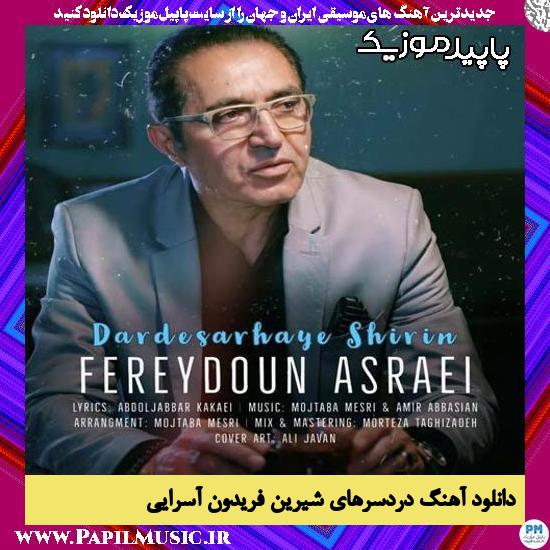 دانلود آهنگ دردسرهای شیرین از فریدون آسرایی