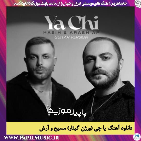 دانلود آهنگ یا چی (ورژن گیتار) از مسیح , آرش Ap