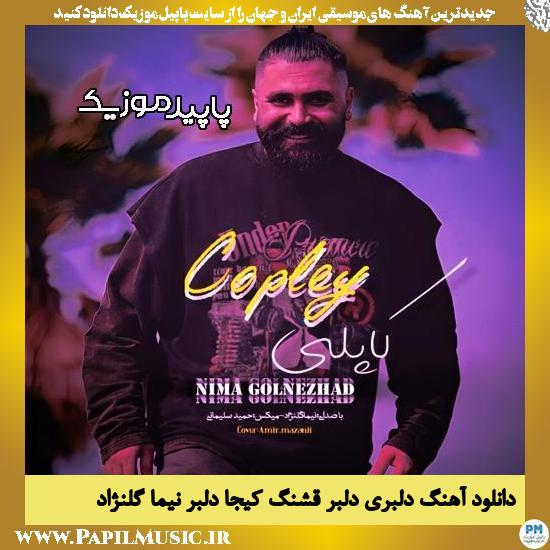 دانلود آهنگ کاپلی (دلبری دلبر قشنگ کیجا دلبر) از نیما گلنژاد