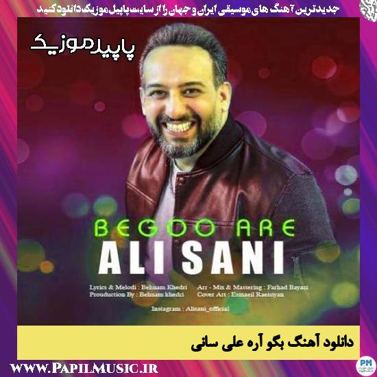 دانلود آهنگ بگو آره از علی سانی