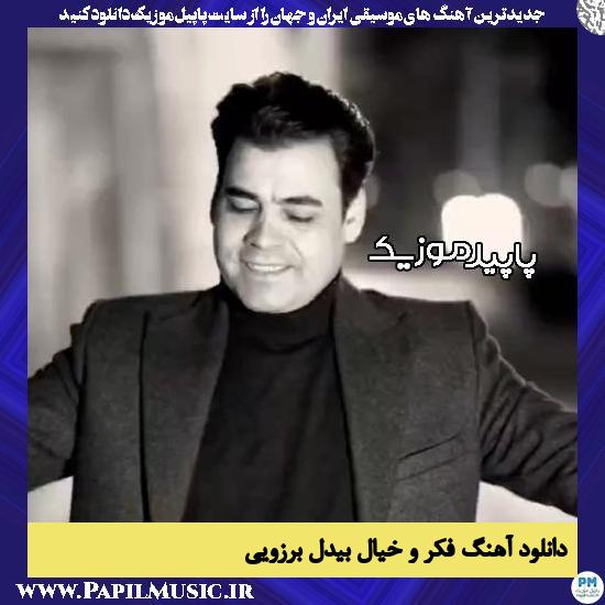 دانلود آهنگ فکر و خیال از بیدل برزویی