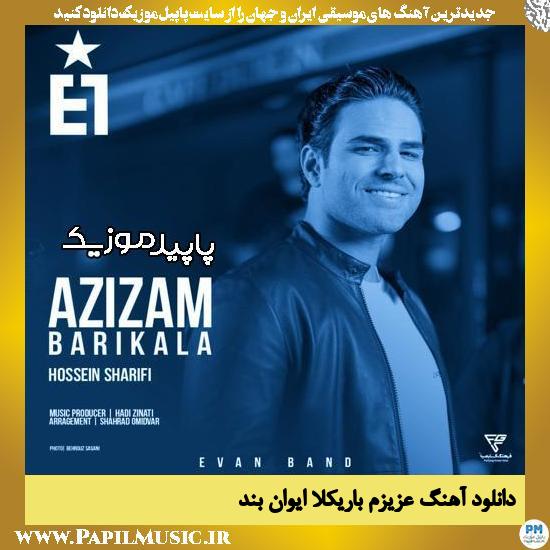 دانلود آهنگ عزیزم باریکلا از ایوان بند