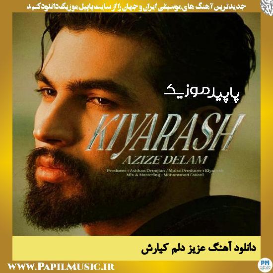 دانلود آهنگ عزیز دلم از کیارش