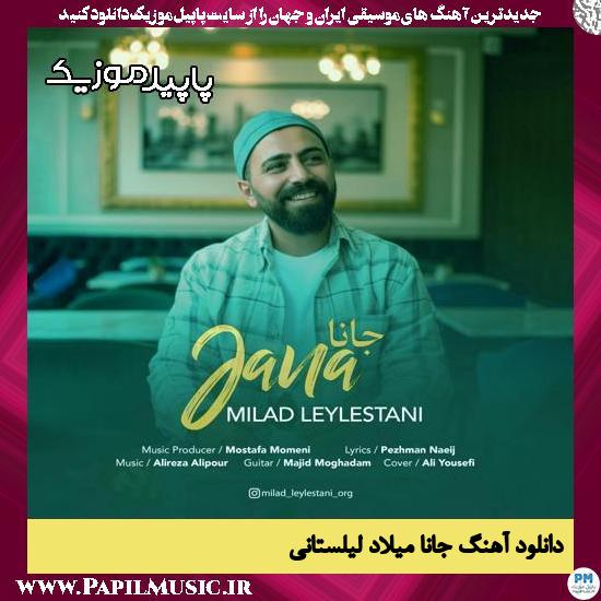 دانلود آهنگ جانا از میلاد لیلستانی