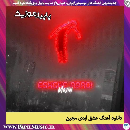 دانلود آهنگ عشق ابدی از مجین