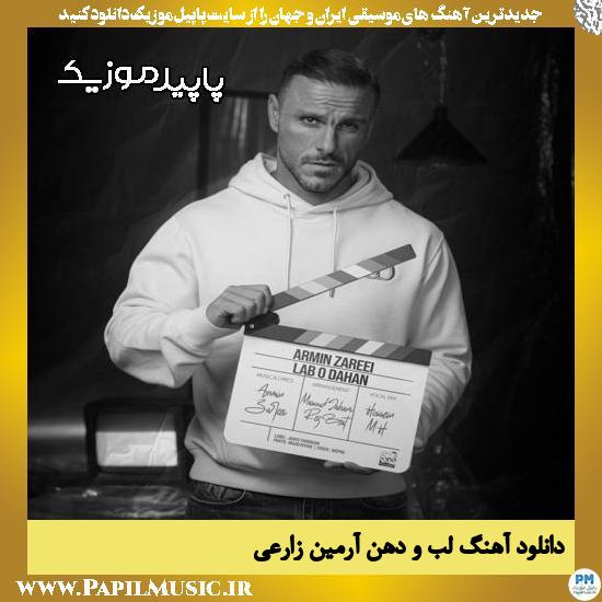 دانلود آهنگ لب و دهن از آرمین زارعی