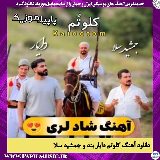دانلود آهنگ کلوتم از دایار بند , جمشید سلا