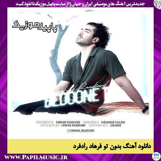 دانلود آهنگ بدون تو از فرهاد رادفرد