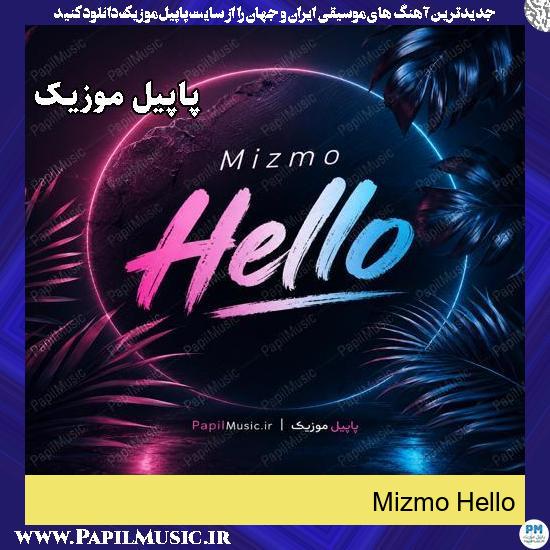 دانلود آهنگ Hello از Mizmo 1 Hello Mizmo