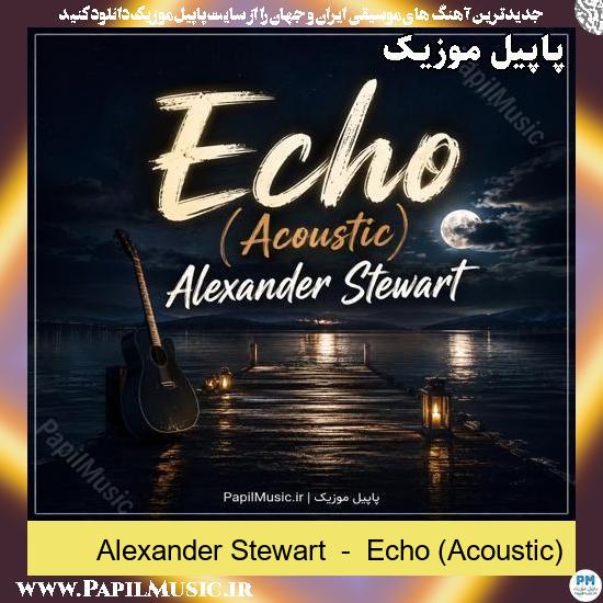 Echo (Acoustic) Alexander Stewart