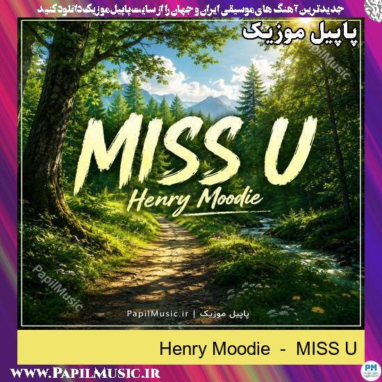 MISS U Henry Moodie