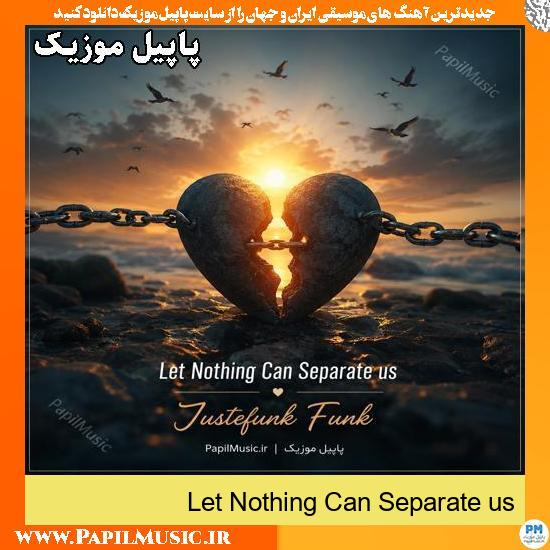 Let Nothing Can Separate us Justefunk Funk