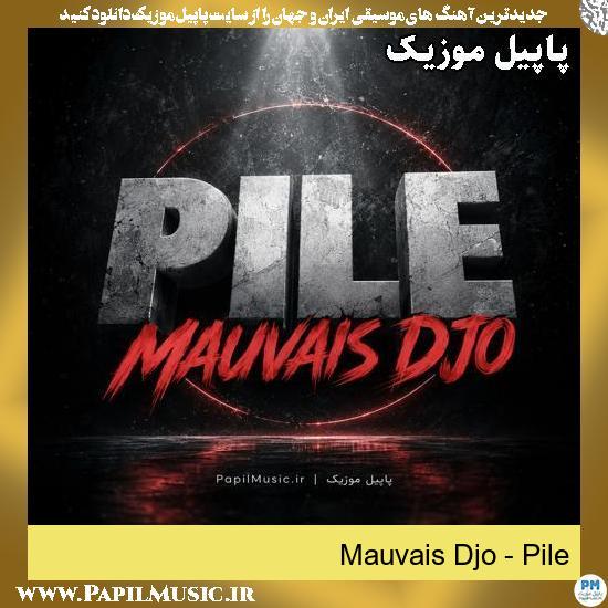 Pile Mauvais Djo