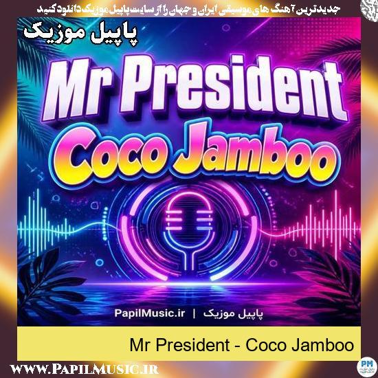Coco Jamboo Mr President