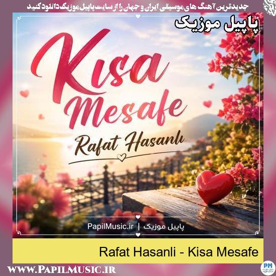 Kisa Mesafe Rafat Hasanli