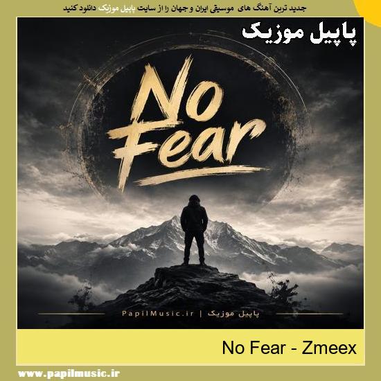 دانلود آهنگ No Fear Zmeex 1 No Fear Zmeex