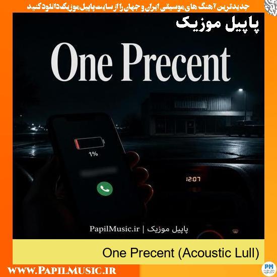 دانلود آهنگ One Precent (Acoustic Lull) 1 One Precent (Acoustic Lull)