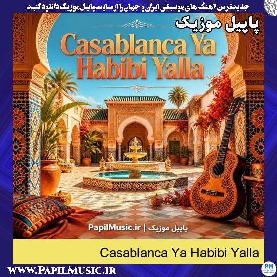 Casablanca Ya Habibi Yalla (Alabina ft Gipsy Kings)