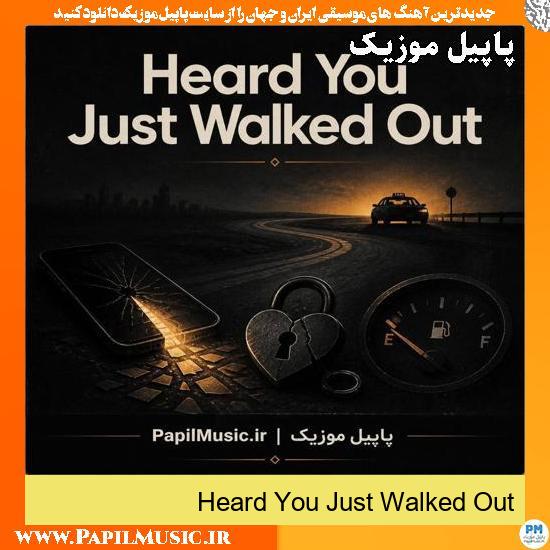 Heard You Just Walked Out (Amir Nazari)