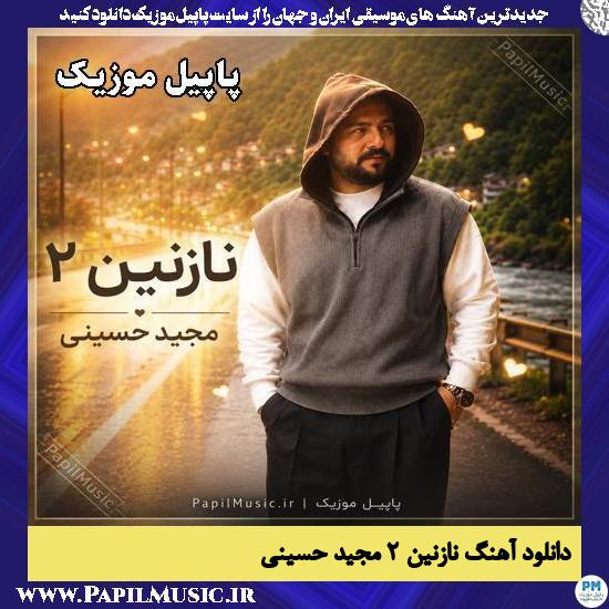 دانلود آهنگ نازنین ۲ از مجید حسینی 1 نازنین ۲ مجید حسینی