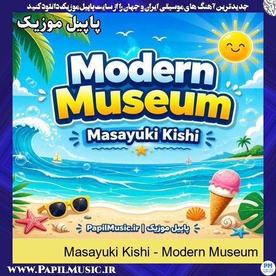 دانلود آهنگ Modern Museum از Masayuki Kishi 1 Modern Museum Masayuki Kishi