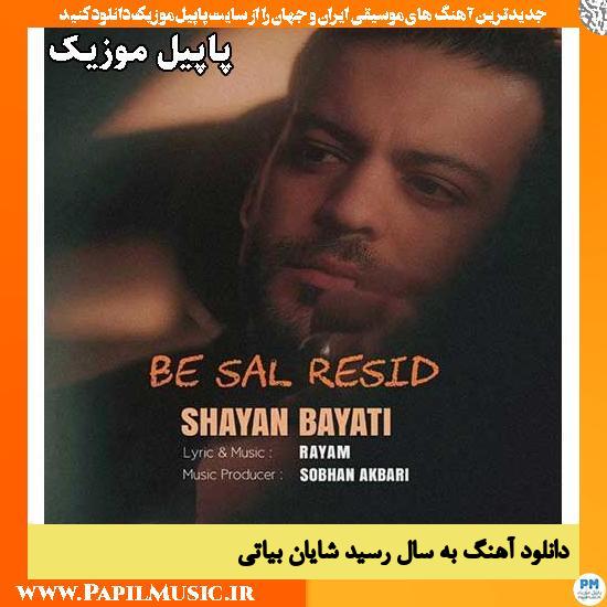 دانلود آهنگ به سال رسید از شایان بیاتی 1 به سال رسید شایان بیاتی