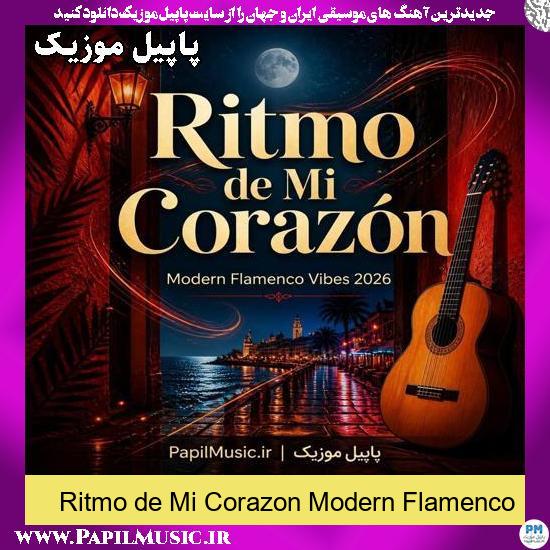 دانلود آهنگ Ritmo de Mi Corazón - Modern Flamenco Vibes 2026 1 Ritmo de Mi Corazón - Modern Flamenco Vibes 2026