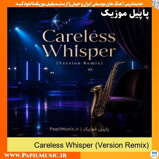 Careless Whisper (Version Remix)