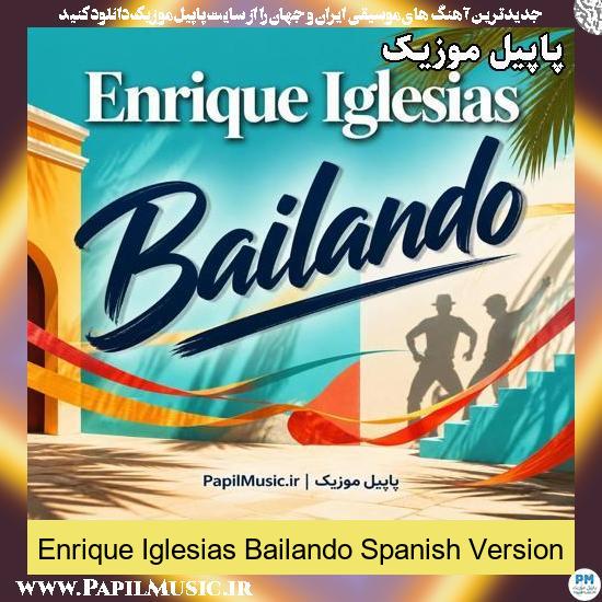Bailando (Spanish Version) Enrique Iglesias