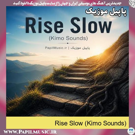Rise Slow (Kimo Sounds)