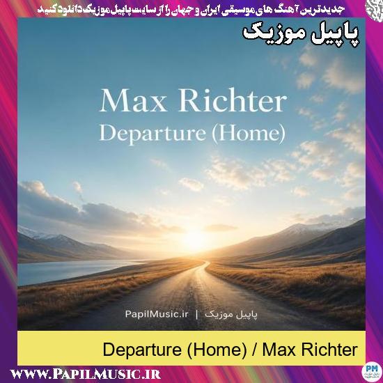 Departure (Home) Max Richter