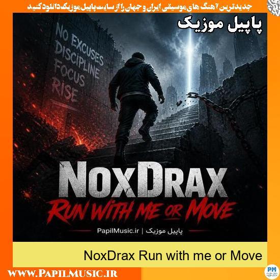 Run with me or Move NoxDrax