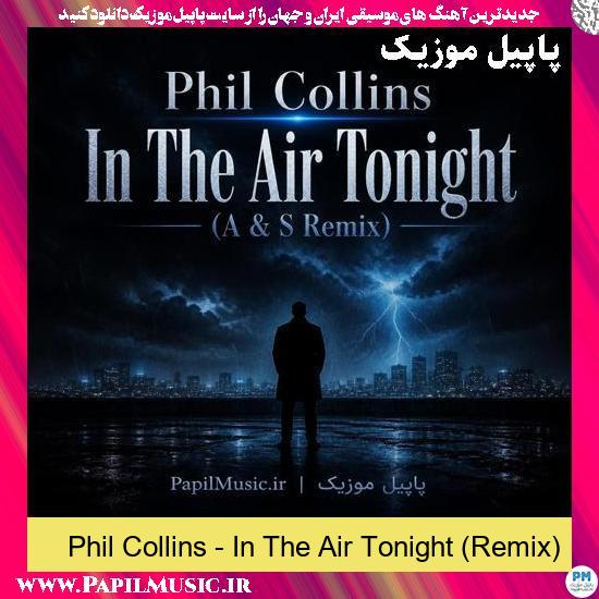In The Air Tonight (A & S Remix) Phil Collins