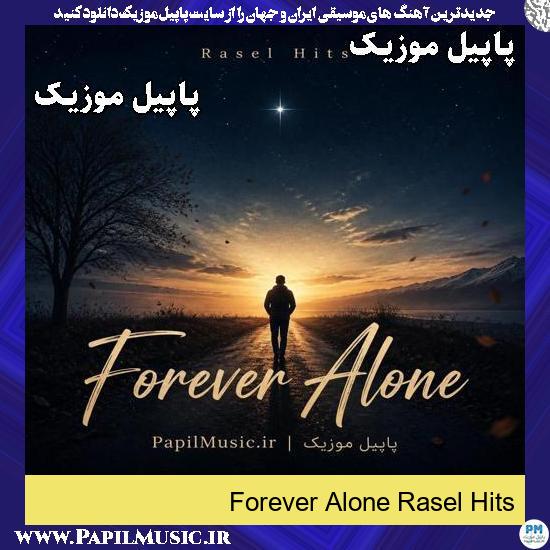 Forever Alone Rasel Hits